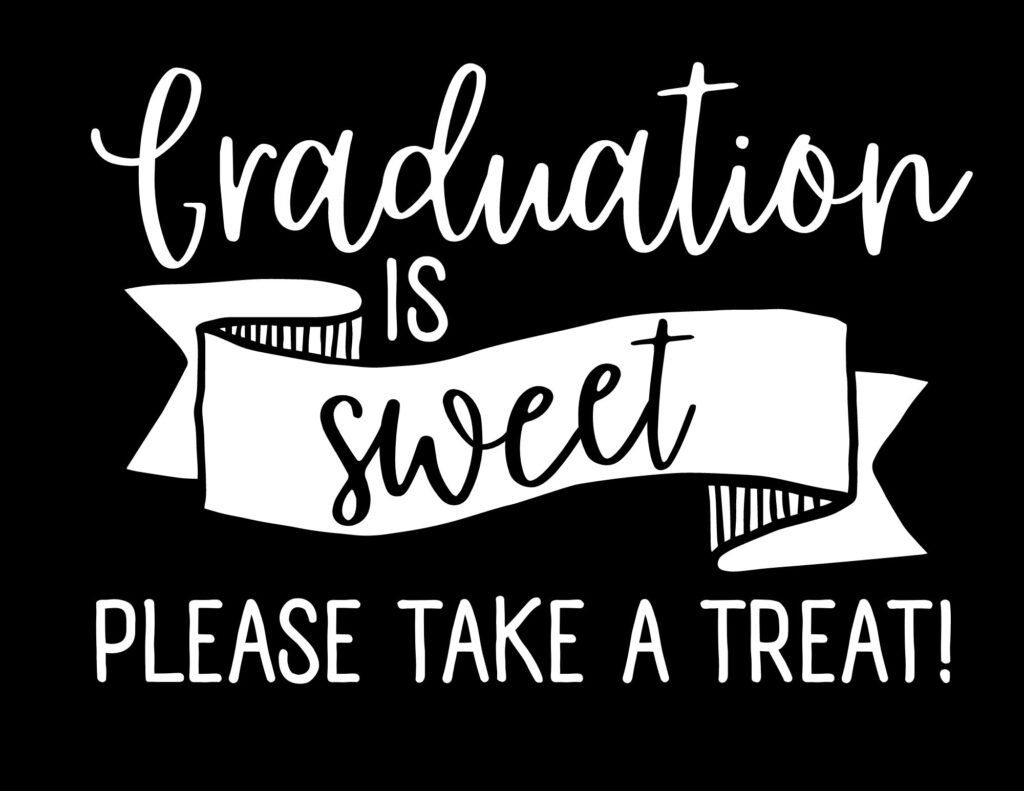 graduation is sweet please take a treat free printable pdf black background