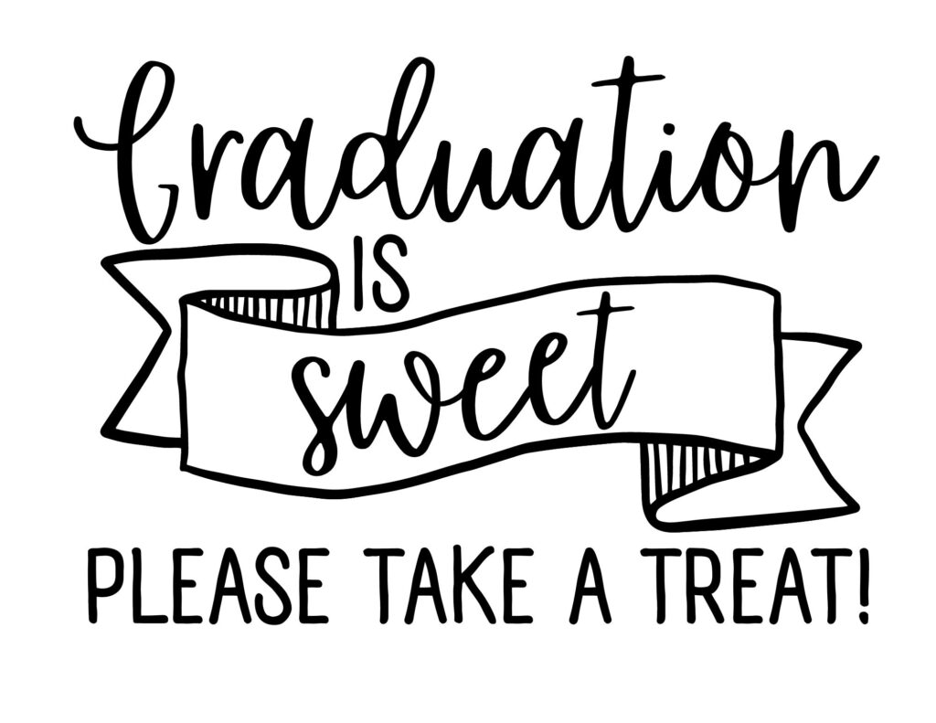 graduation is sweet please take a treat free printable PDF white background